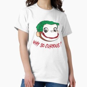 Why So CuriouS — graphic tee